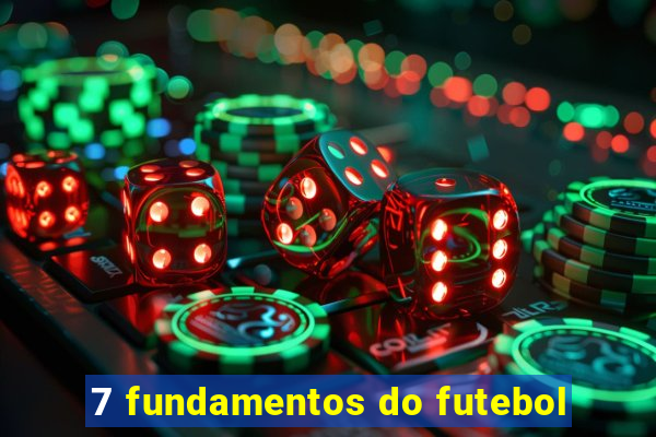 7 fundamentos do futebol